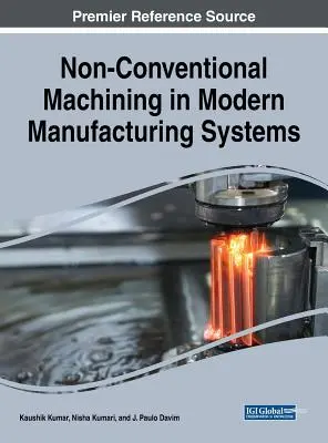 Usinage non conventionnel dans les systèmes de fabrication modernes - Non-Conventional Machining in Modern Manufacturing Systems