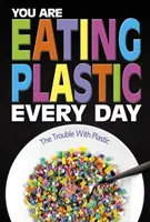 Vous mangez du plastique tous les jours - Que contient notre nourriture ? - You Are Eating Plastic Every Day - What's in Our Food?