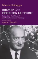 Conférences de Brême et de Fribourg : Connaissance de ce qui est et principes de base de la pensée - Bremen and Freiburg Lectures: Insight Into That Which Is and Basic Principles of Thinking