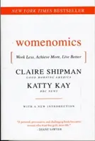 Womenomics : Travailler moins, réussir plus, vivre mieux - Womenomics: Work Less, Achieve More, Live Better