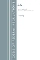 Code of Federal Regulations, Title 46 Shipping 140-155, Révisé le 1er octobre 2018 (Office of the Federal Register (U S )) - Code of Federal Regulations, Title 46 Shipping 140-155, Revised as of October 1, 2018 (Office of the Federal Register (U S ))