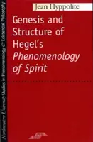 Genèse et structure de la Phénoménologie de l'Esprit de Hegel - Genesis and Structure of Hegel's Phenomenology of Spirit