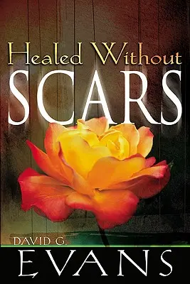 Guérir sans cicatrices - Healed Without Scars