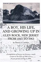 Un garçon, sa vie et son enfance à Glen Rock, New Jersey, de 1945 à 1963 - A Boy, His Life, And Growing Up In Glen Rock, New Jersey From 1945 to 1963