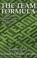 La formule de l'équipe - L'histoire d'une équipe qui a trouvé sa voie - The Team Formula - A Leadership Tale of a Team Who Found Their Way