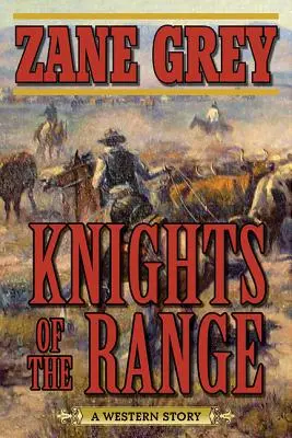 Les chevaliers de la chaîne : Une histoire de l'Ouest - Knights of the Range: A Western Story