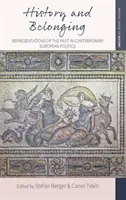 Histoire et appartenance : Les représentations du passé dans la politique européenne contemporaine - History and Belonging: Representations of the Past in Contemporary European Politics