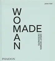 Woman Made : Les grandes créatrices - Woman Made: Great Women Designers
