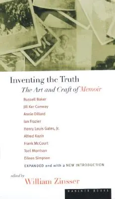 Inventer la vérité : l'art et la manière de rédiger des mémoires - Inventing the Truth: The Art and Craft of Memoir