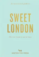 Guide de la douceur londonienne - Opinionated Guide To Sweet London