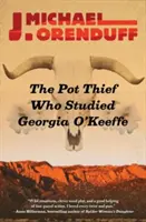 Le voleur de casseroles qui a étudié Georgia O'Keeffe - The Pot Thief Who Studied Georgia O'Keeffe