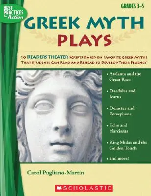 Greek Myth Plays, Grades 3-5 : 10 textes de théâtre de lecture basés sur les mythes grecs préférés que les élèves peuvent lire et relire pour développer leur fluidité. - Greek Myth Plays, Grades 3-5: 10 Readers Theater Scripts Based on Favorite Greek Myths That Students Can Read and Reread to Develop Their Fluency
