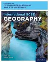 International GCSE Geography for Oxford International AQA Examinations (en anglais) - International GCSE Geography for Oxford International AQA Examinations