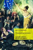 Devenir trans-allemand : l'identité culturelle au-delà de la géographie - Becoming Transgerman: Cultural Identity Beyond Geography