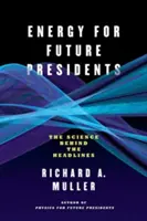 L'énergie pour les futurs présidents : La science derrière les gros titres - Energy for Future Presidents: The Science Behind the Headlines