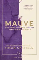 Mauve - Comment un homme a inventé une couleur qui a changé le monde - Mauve - How one man invented a colour that changed the world