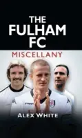 Le Fulham FC Miscellany - The Fulham FC Miscellany