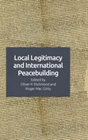 Légitimité locale et consolidation de la paix internationale - Local Legitimacy and International Peacebuilding