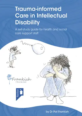 Trauma-Informed Care in Intellectual Disability (Soins fondés sur les traumatismes dans la déficience intellectuelle) - Trauma-Informed Care in Intellectual Disability