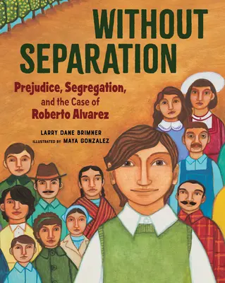 Sans séparation : Les préjugés, la ségrégation et le cas de Roberto Alvarez - Without Separation: Prejudice, Segregation, and the Case of Roberto Alvarez