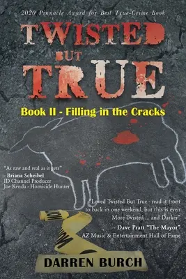 Twisted But True : Book II - Remplir les fissures - Twisted But True: Book II - Filling in the Cracks