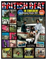 British Beat In Sweden - Les vinyles originaux 1957 - 1969 - British Beat In Sweden - The Original Vinyls 1957 - 1969