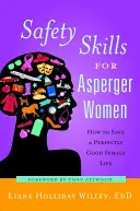 Le syndrome d'Asperger dans la famille : une histoire avec des mantras calmants et des incitations à la pleine conscience - Safety Skills for Asperger Women: How to Save a Perfectly Good Female Life