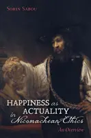 Le bonheur comme réalité dans l'éthique de Nicomaque - Happiness as Actuality in Nicomachean Ethics