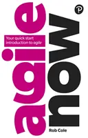 Agile Now : Votre introduction rapide à l'Agile - Agile Now: Your Quick Start Introduction to Agile