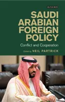 La politique étrangère de l'Arabie Saoudite : Conflit et coopération - Saudi Arabian Foreign Policy: Conflict and Cooperation