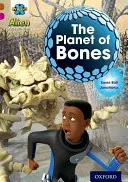 Projet X Alien Adventures : Bande de livres bruns, niveau 10 : La planète des os - Project X Alien Adventures: Brown Book Band, Oxford Level 10: The Planet of Bones