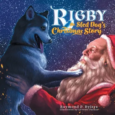 L'histoire de Noël de Rigby, le chien de traîneau - Rigby the Sled Dog's Christmas Story