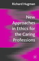 Nouvelles approches de l'éthique pour les professions soignantes : Prendre en compte le changement pour les professions soignantes - New Approaches in Ethics for the Caring Professions: Taking Account of Change for Caring Professions