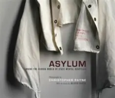 L'asile : dans le monde fermé des hôpitaux psychiatriques d'État - Asylum: Inside the Closed World of State Mental Hospitals