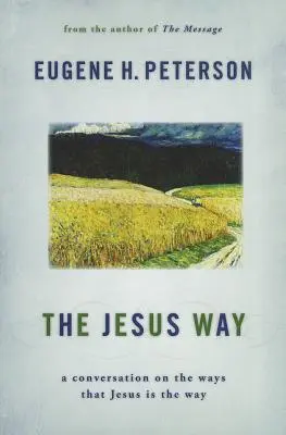 La voie de Jésus : Une conversation sur les façons dont Jésus est le chemin - The Jesus Way: A Conversation on the Ways That Jesus Is the Way