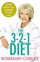 Le régime 3-2-1 de Rosemary Conley - 3 étapes pour un corps plus mince et plus en forme - Rosemary Conley's 3-2-1 Diet - Just 3 steps to a slimmer, fitter you