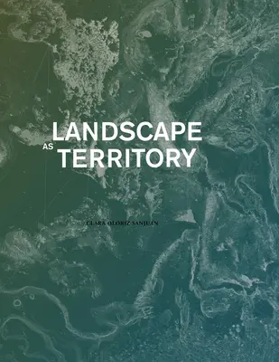 Le paysage en tant que territoire : Un projet de conception cartographique - Landscape as Territory: A Cartographic Design Project