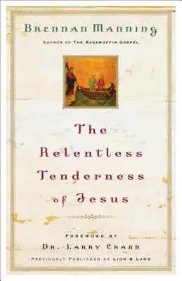 L'implacable tendresse de Jésus - The Relentless Tenderness of Jesus