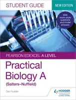 Guide de l'étudiant en biologie Edexcel A-level (Salters-Nuffield) de Pearson : Biologie pratique - Pearson Edexcel A-level Biology (Salters-Nuffield) Student Guide: Practical Biology