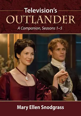 Outlander à la télévision : Un compagnon, saisons 1 à 5 - Television's Outlander: A Companion, Seasons 1-5