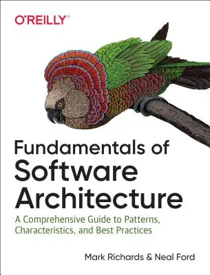 Principes fondamentaux de l'architecture logicielle : Une approche technique - Fundamentals of Software Architecture: An Engineering Approach