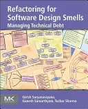 Refactoring for Software Design Smells : Gérer la dette technique - Refactoring for Software Design Smells: Managing Technical Debt