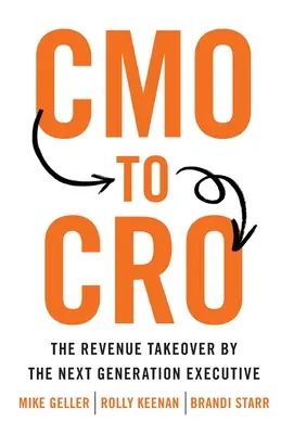 Du CMO au CRO : La prise de contrôle du chiffre d'affaires par la nouvelle génération de dirigeants - CMO to CRO: The Revenue Takeover by the Next Generation Executive