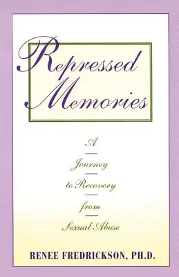 Souvenirs refoulés : Un voyage vers la guérison des abus sexuels - Repressed Memories: A Journey to Recovery from Sexual Abuse