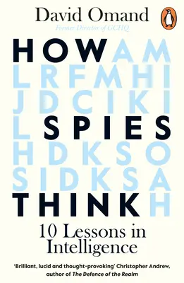 Comment pensent les espions : dix leçons de renseignement - How Spies Think: Ten Lessons in Intelligence