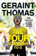 Le Tour selon G : Mon voyage vers le maillot jaune - The Tour According to G: My Journey to the Yellow Jersey