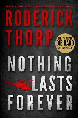 Nothing Lasts Forever (Base pour le film Die Hard) - Nothing Lasts Forever (Basis for the Film Die Hard)