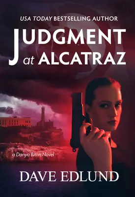 Le jugement à Alcatraz : Un roman de Danya Biton - Judgment at Alcatraz: A Danya Biton Novel