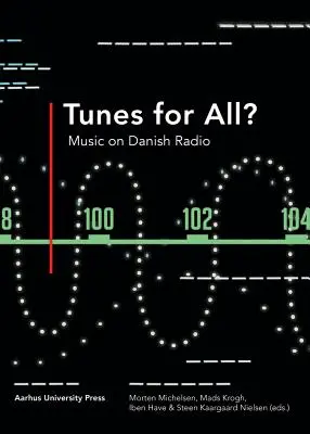 Des airs pour tous ? La musique à la radio danoise - Tunes for All?: Music on Danish Radio