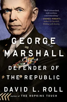 George Marshall : Défenseur de la République - George Marshall: Defender of the Republic